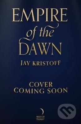 Kniha: Empire of the Dawn (Jay Kristoff)