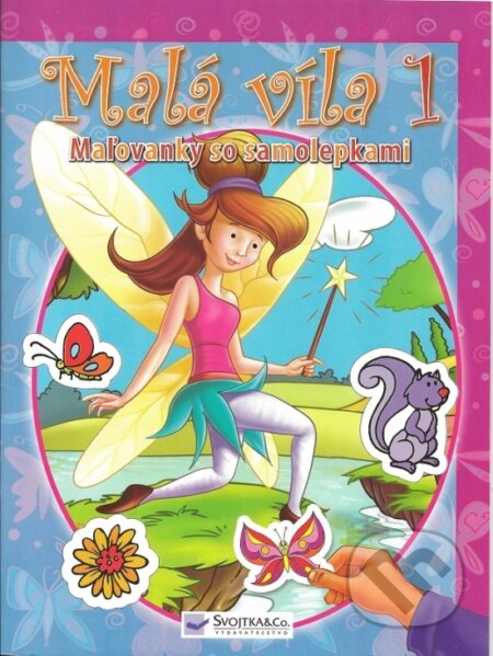Kniha: Malá víla 1 - Maľovanky so samolepkami (Autorský kolektív). Svojtka&Co., 2010