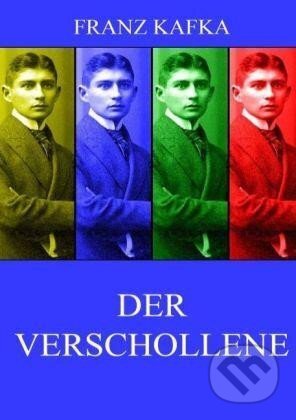Kniha: Der Verschollene (Amerika) (Franz Kafka). , 2016