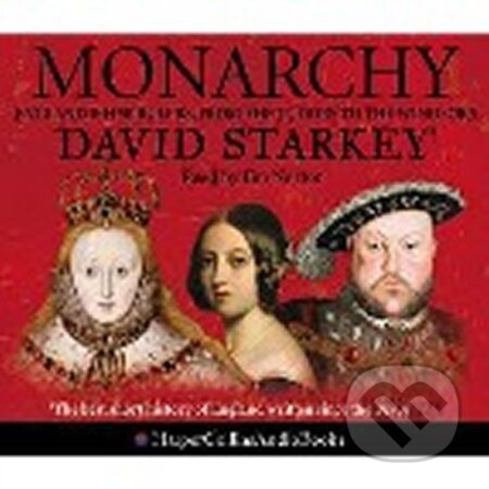 Kniha: Monarchy (David Starkey). HarperCollins, 2007