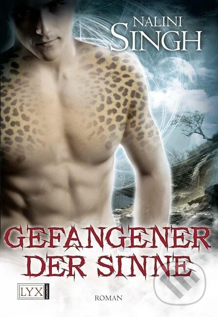 Kniha: Gefangener der Sinne (Nalini Singh). LYX, 2010
