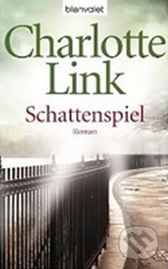 Kniha: Schattenspiel (Charlotte Link). Blanvalet, 2011