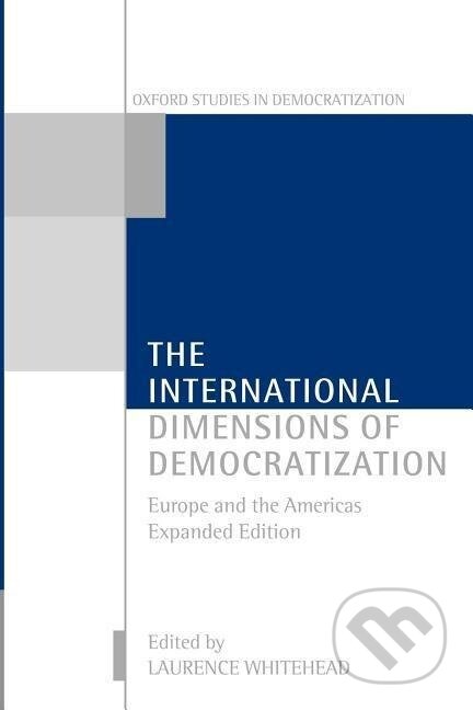 Kniha: The International Dimensions of Democratization (Laurence Whitehead). OUP Oxford, 2001
