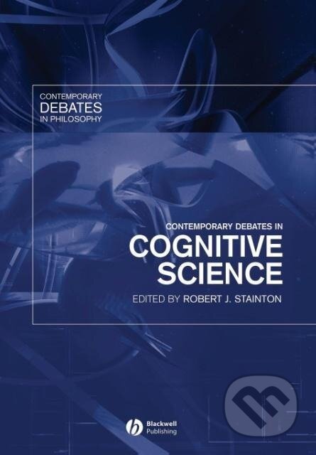 Kniha: Contemporary Debates in Cognitive (Stainton). John Wiley & Sons, 2006