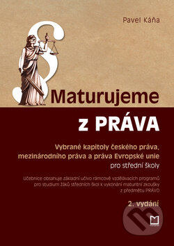 Kniha: Maturujeme z práva (Pavel Káňa). Montanex, 2017
