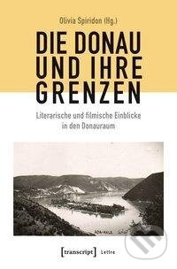 Kniha: Die Donau und ihre Grenzen (Olivia Spiridon)
