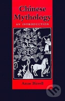 Kniha: Chinese Mythology (Anne M Birrell). Johns Hopkins University, 1999
