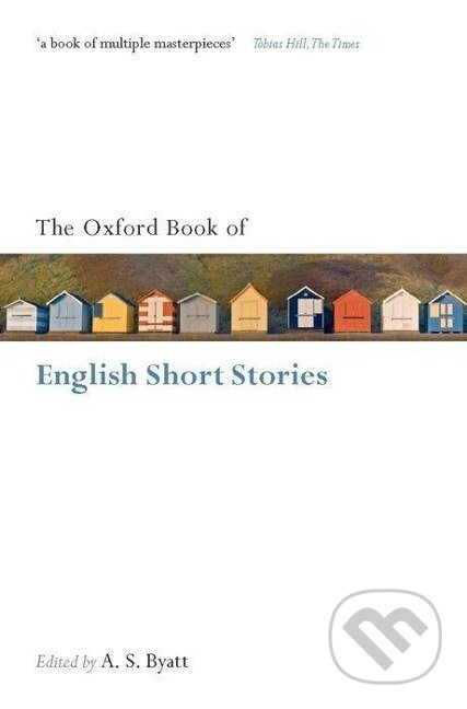 Kniha: The Oxford Book of English Short Stories (A S Byatt). , 2009