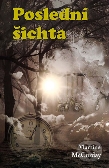 Kniha: Poslední šichta (Martina McCurday)