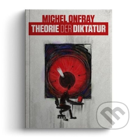 Kniha: Theorie der Diktatur (Michel Onfray)