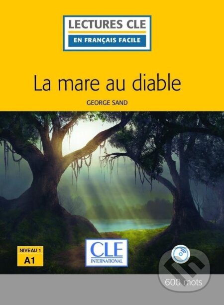 Kniha: La mare au diable - Niveau 1/A1 - Lecture CLE en français facile – Livre + CD (Goerge Sand)