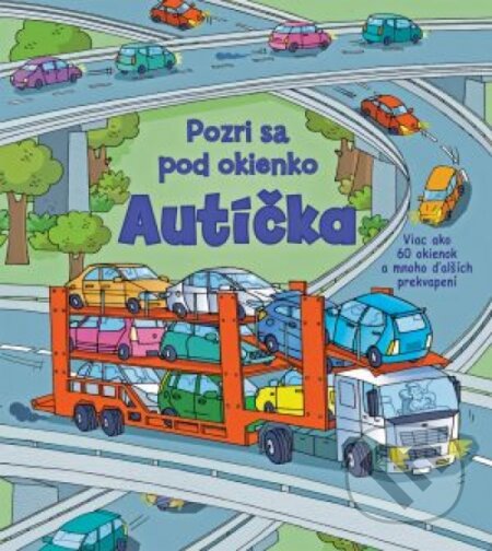 Pozri sa pod okienko: Autíčka, Svojtka&Co., 2018