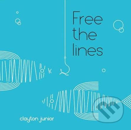 Free the Lines  - Clayton Junior, Words and Pictures, 2017