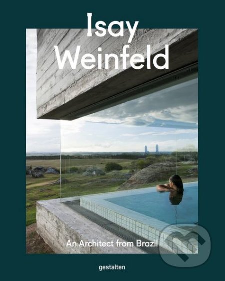 Isay Weinfeld, Gestalten Verlag, 2018