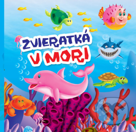 Zvieratká v mori - kniha z kategorie Pro děti
