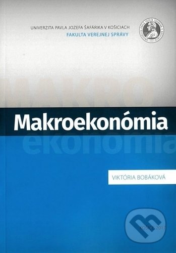 Makroekonómia - Viktória Bobáková, Univerzita Pavla Jozefa Šafárika v Košiciach, 2017