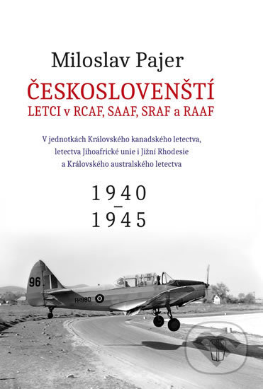 Českoslovenští letci v RCAF SAAF SRAF a RAAF - Miloslav Pajer, Naše vojsko CZ, 2018