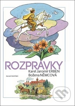 Rozprávky - Karel Jaromír Erben, Božena Němcová, Otakar Čemus, Vydavatelství Akvarel, 2018