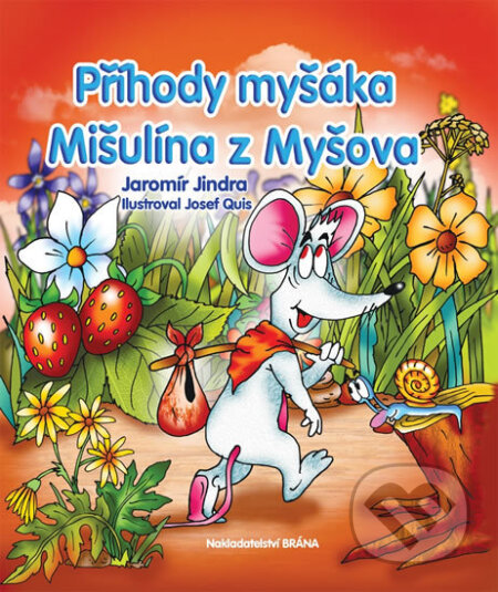 Příhody myšáka Mišulína z Myšova - Jaromír Jindra, Brána, 2018