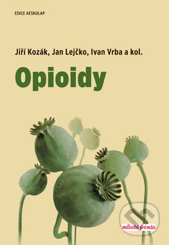 Opioidy - Jiří Kozák, Jan Lejčko, Ivan Vrba - kniha z kategorie Farmakologie a fytoterapie