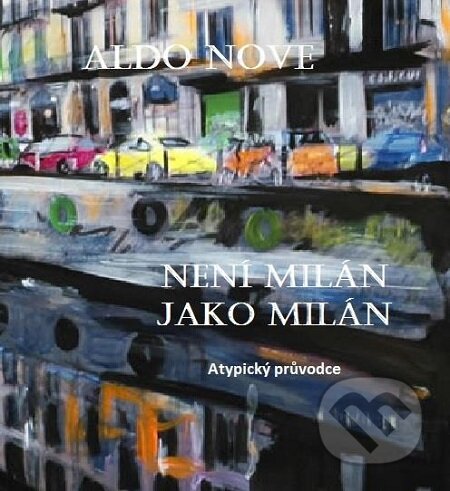 Není Milán jako Milán - Aldo Nove, Quadrom, 2018