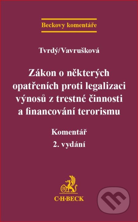 Zákon o některých opatřeních proti legalizaci výnosů z trestné činnosti a financování terorismu - Jiří Tvrdý, C. H. Beck, 2018