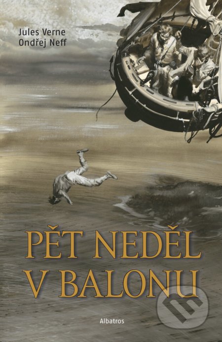 Pět neděl v balonu - Jules Verne, Ondřej Neff, Zdeněk Burian (ilustrácie), Albatros CZ, 2018