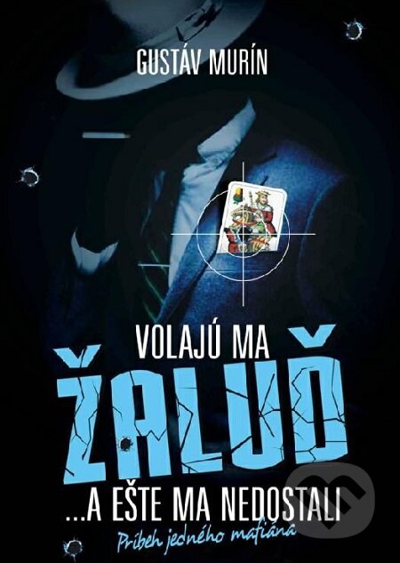 E-kniha: Volajú ma Žaluď ...a ešte ma nedostali (Gustáv Murín). Gustáv Murín