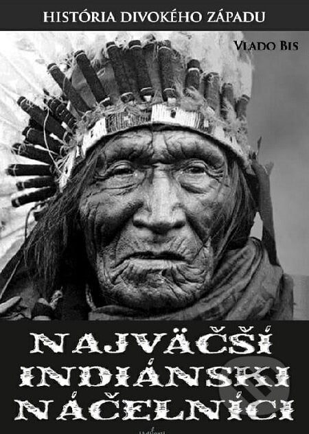 Najväčší indiánski náčelníci - Vlado Bis, iAdverti