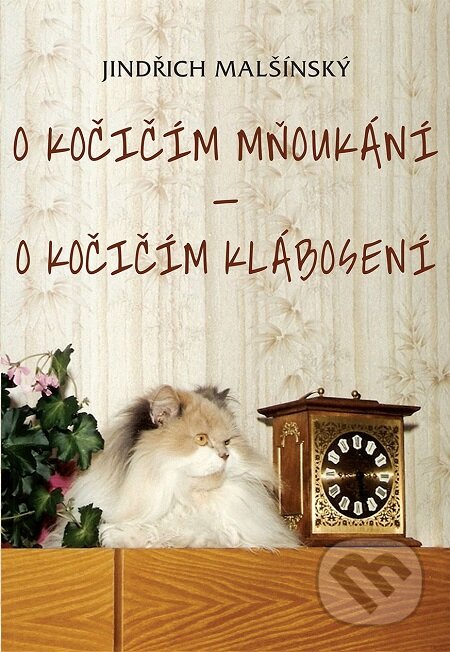 E-kniha: O kočičím mňoukání - O kočičím klábosení (Jindřich Malšínský)