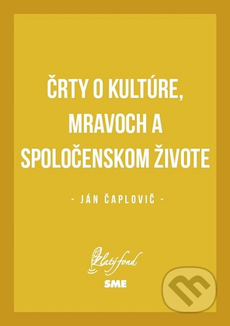 Črty o kultúre, mravoch a spoločenskom živote - Ján Čaplovič, Petit Press