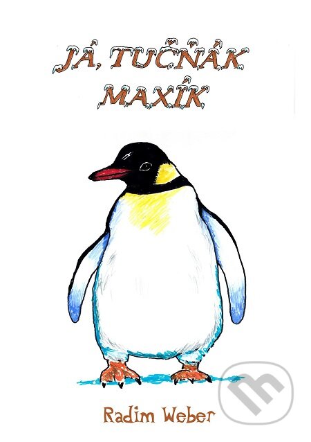 Já, tučňák Maxík - Radim Weber, E-knihy jedou