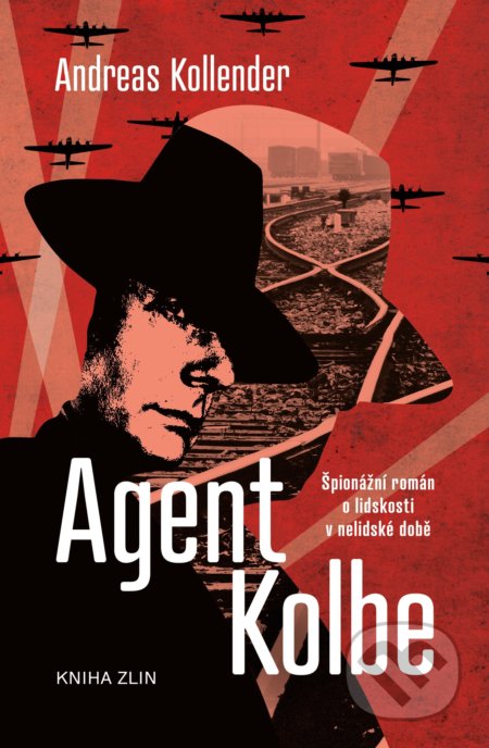 Agent Kolbe - Andreas Kollender, Kniha Zlín, 2019