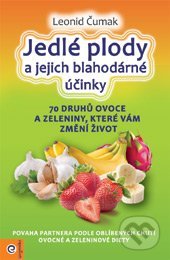 Jedlé plody a jejich blahodárné účinky - Leonid Čumak, Eugenika, 2018