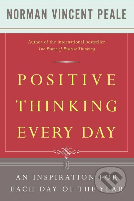 Positive Thinking Every Day - Norman Vincent Peale, Simon & Schuster, 1993