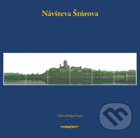 Kniha: Návšteva Štúrova (Dominika Blaháková, Karol & Hanneke Frühauf, Hyunju Kim a Damon Kowarsky)