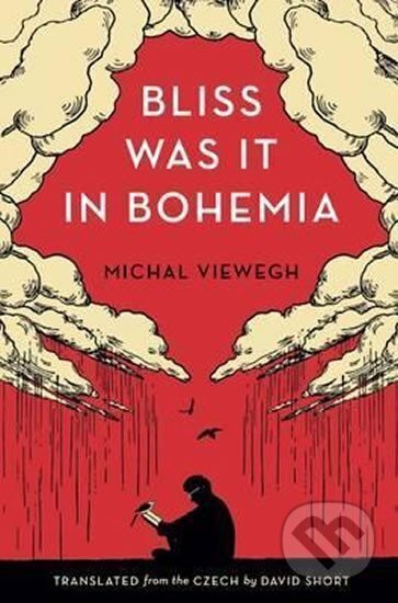 Kniha: Bliss Was It In Bohemia (Báječná Léta Pod Psa Anglicky) (Michal Viewegh). , 2016