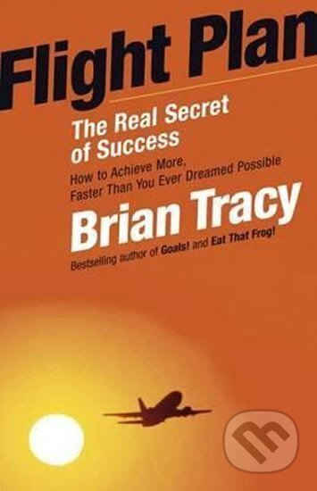 Kniha: Flight Plan: The Real Secret of Success (autorů kolektiv). Berrett-Koehler Publishers, 2009