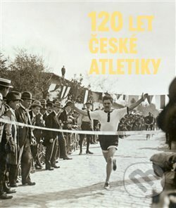 Kniha: 120 let české atletiky (Herbert Slavík)