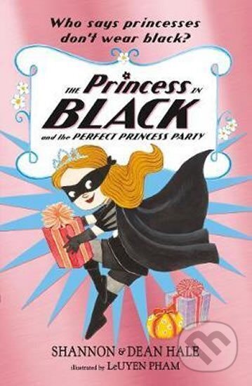 Kniha: The Princess in Black and the Perfect Princess Party (Dean Hale a Shannon Hale)
