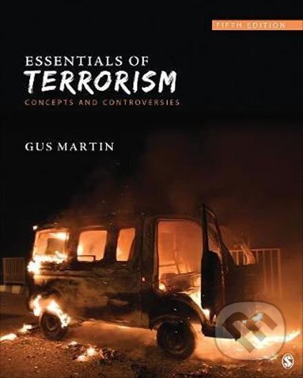 Kniha: Essentials of Terrorism : Concepts and Controversies (Martin Gus). Sage Publications, 2018
