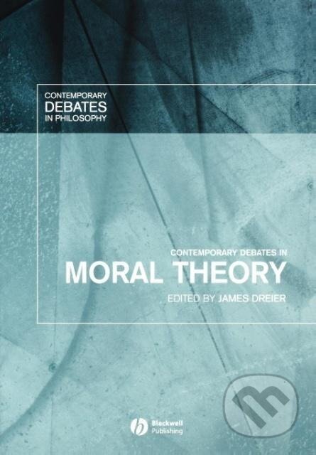 Kniha: Debates Moral Theory (Dreier). John Wiley & Sons, 2005