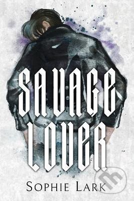 Kniha: Savage Lover: Illustrated Edition (Sophie Lark). Ingram Publisher Services US, 2022
