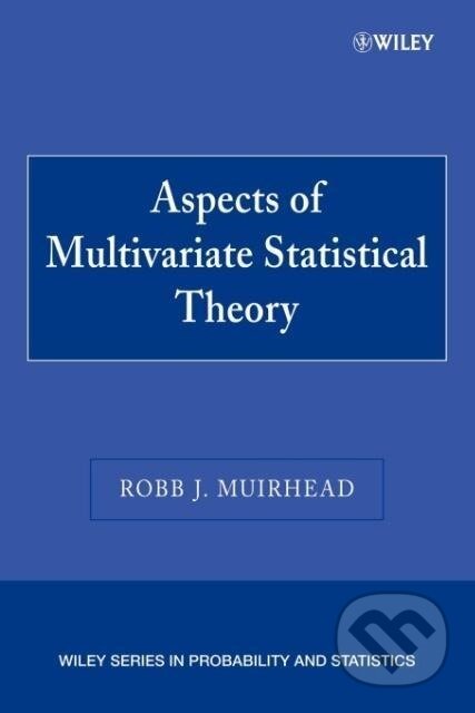 Kniha: Aspects Multivariate Statistic Theory P (Muirhead). John Wiley & Sons, 2005