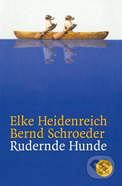 Kniha: Rudernde Hunde (Elke Heidenreich). Fischer Taschenbuch, 2005