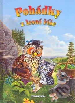 Kniha: Pohádky z lesní říše (Slovart Print). Slovart Print, 2007