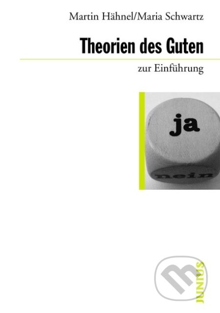 Kniha: Theorien des Guten zur Einführung (Martin Hähnel). , 2018