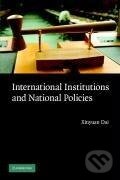 Kniha: Intl Institutions National Policies (Xinyuan Dai). Cambridge University Press, 2007