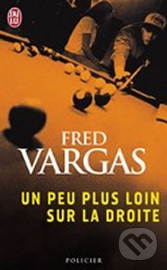 Kniha: Un peu plus loin sur la droite (Fred Vargas)