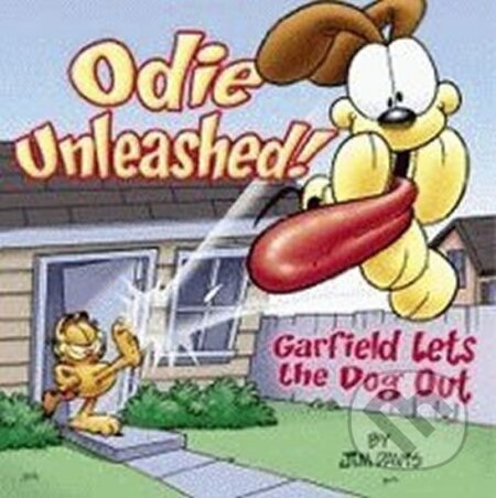 Kniha: Odie Unleashed : Garfield Lets the Dog Out (Jim Davis). Random House, 2005